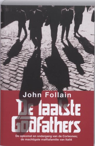 De laatste Godfathers / druk 1: de opkomst en ondergang van de Corleones; de machtigste maffiafamilie van Italie Film, Art & Culture