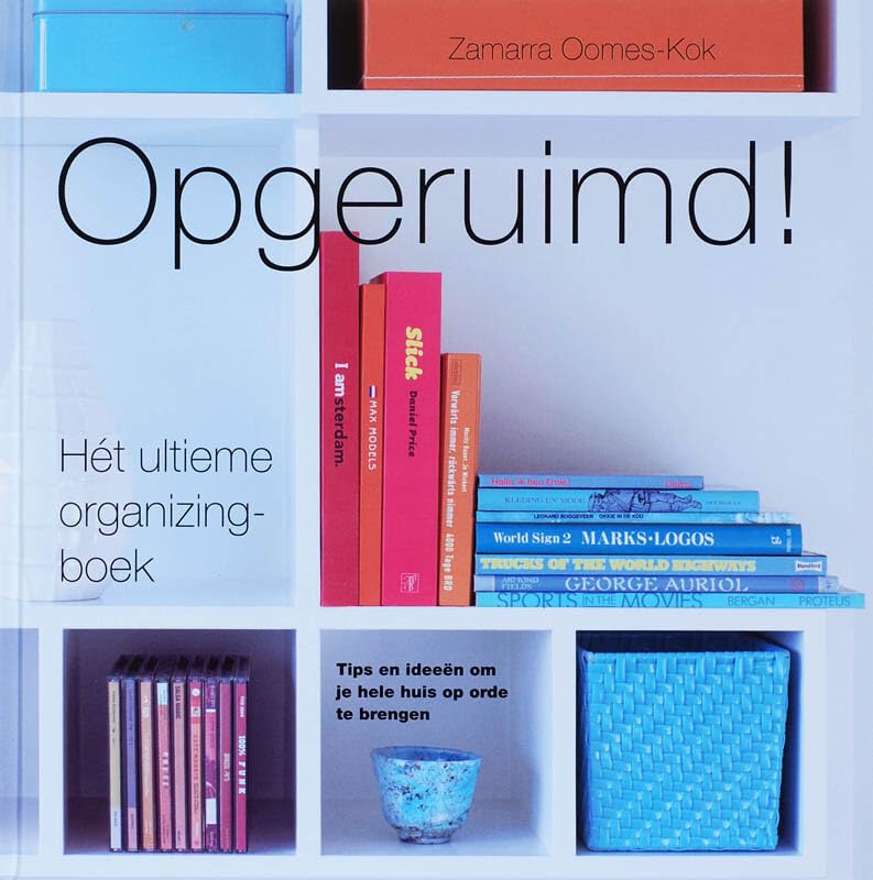 Opgeruimd: het ultieme organizing boek: h?t ultieme organizingboek Leisure, Home & Garden