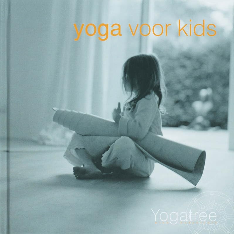 Yoga voor kids: spelenderwijs yoga leren voor kinderen van alle leeftijden (Yogatree: spelenderwijs yoga leren voor kinderen van alle leeftijden) Health, Nutrition & Fitness