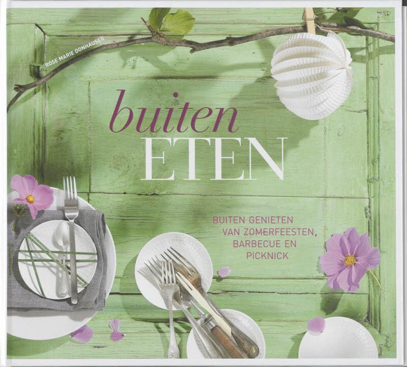 Buiten eten: buiten genieten van zomerfeesten, barbecue en picknick book