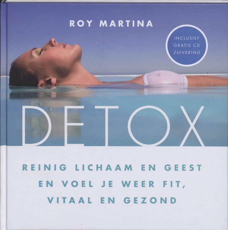Detox: reinig lichaam en geest en voel je weer fit, vitaal en gezond book