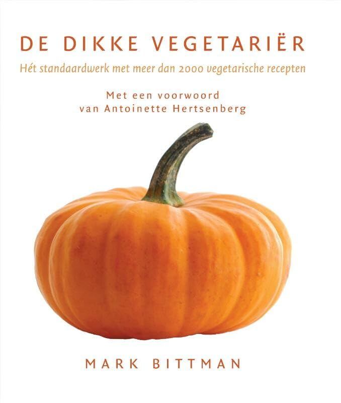 De dikke vegetariër: hét standaardwerk met meer dan 2000 vegetarische recepten Leisure, Home & Garden