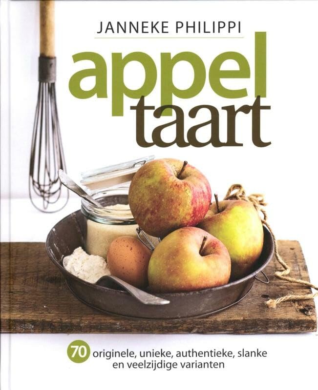 Appeltaart, bol, crumble, cake: 70 originele, unieke, authentieke, slanke en veelzijdige varianten book