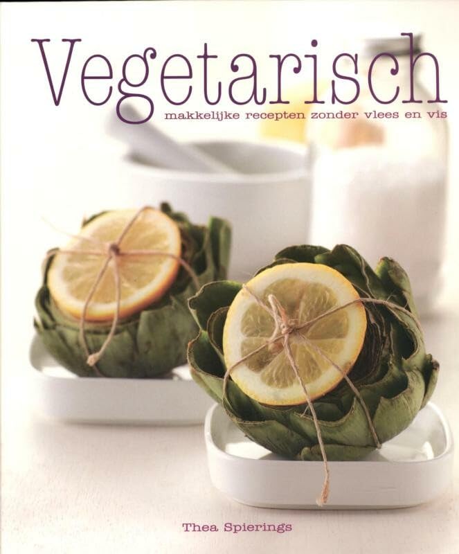 Vegetarisch: makkelijke recepten zonder vlees en vis book