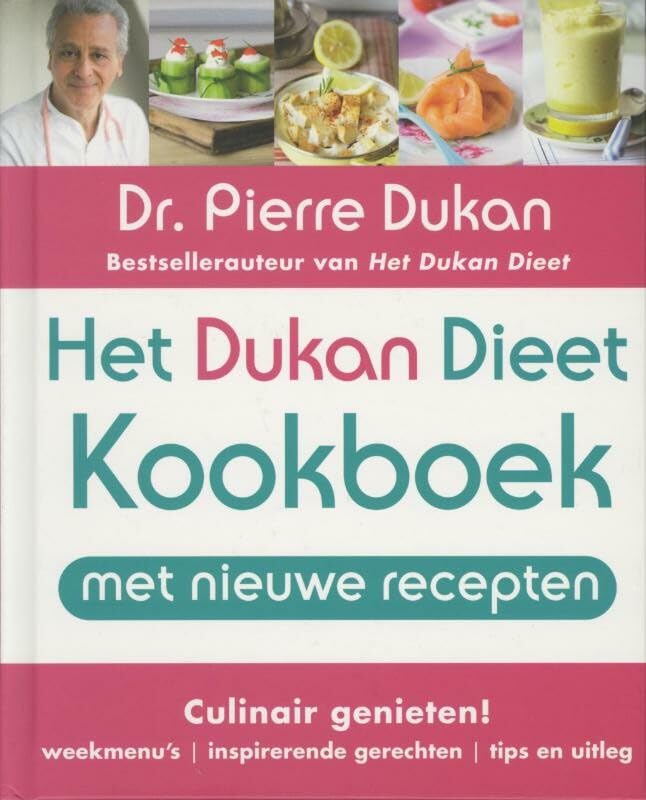 Het Dukan dieet kookboek: culinair genieten! : weekmenu's, inspirerende gerechten, tips en uitleg book