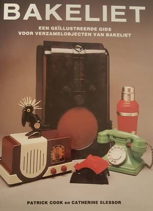 Bakeliet. Een geïllustreerde gids voor verzamelobjecten van bakeliet Books