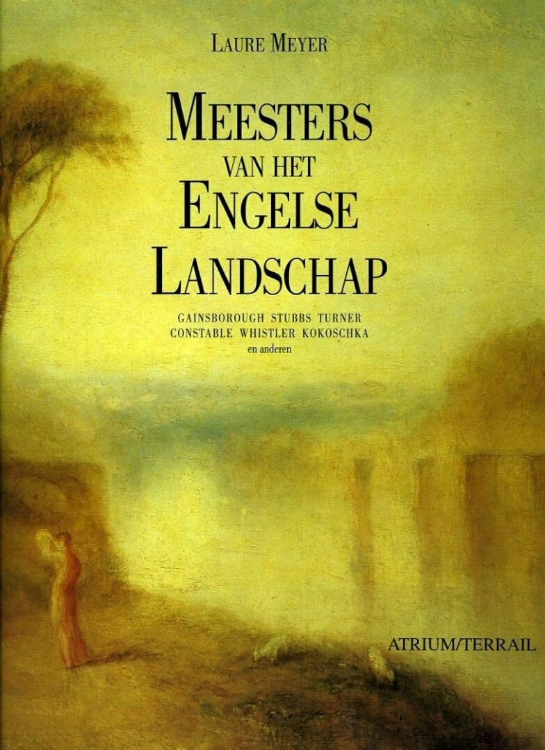 Meesters van het Engelse landschap: Gainsborough, Stubbs, Turner, Constable, Whistler, Kokoschka en anderen book