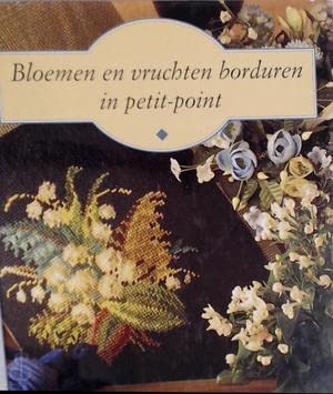 BORDUREN IN PETIT-POINT - VAN BLOEMEN EN VRUCHTEN Books