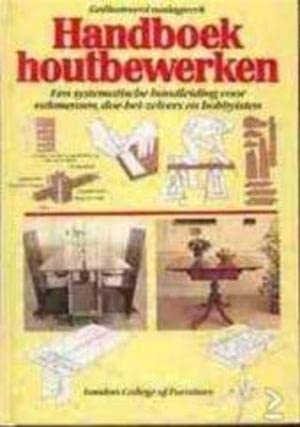 Handboek houtbewerken: een systematische handleiding voor vakmensen, doe-het-zelvers en hobbyisten book