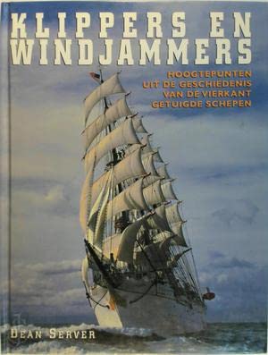 Klippers en windjammers: hoogtepunten uit de geschiedenis van de vierkant getuigde schepen Books
