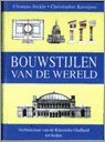 Bouwstijlen van de wereld: architectuur van de klassieke oudheid tot heden book