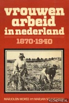 Vrouwenarbeid in Nederland 1870-1940 Books