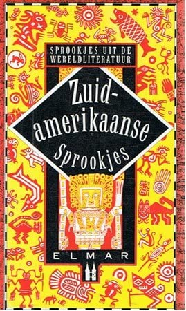 Zuid-amerikaanse sprookjes (Sprookjes uit de wereldliteratuur) Books