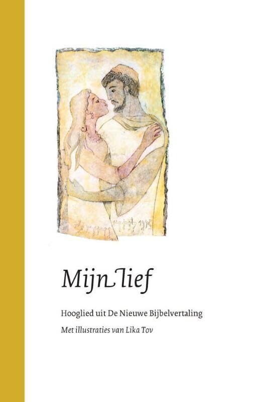 Mijn lief: hooglied uit de nieuwe bijbelvertaling book
