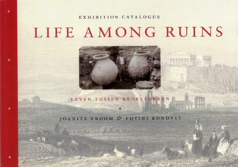Life among Ruins: leven tussen brokstukken/ Greece and Turkey between past & present book