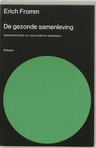 De gezonde samenleving: psychopathologie van demokratie en kapitalisme book