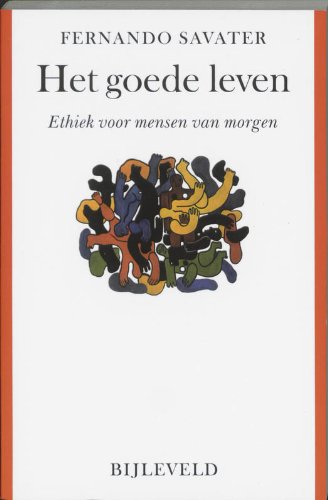 Het goede leven: ethiek voor mensen van morgen Social Sciences
