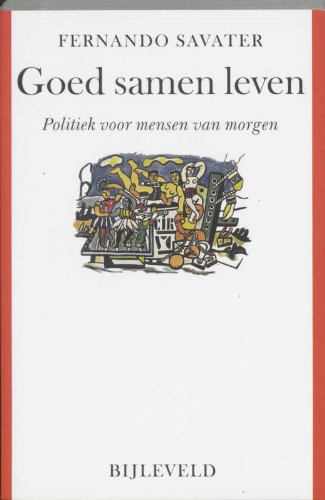 Goed samen leven: politiek voor mensen van morgen book