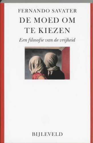 De moed om te kiezen: een filosofie van de vrijheid book