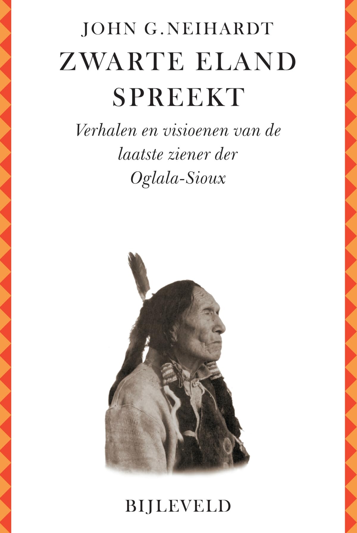 Zwarte Eland spreekt: verhalen en visioenen van de laatste ziener der Oglala-Sioux book