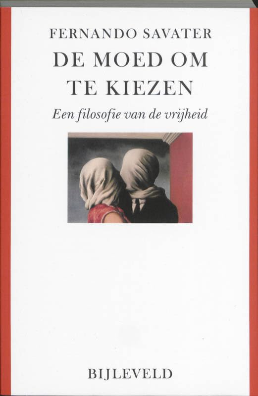 De moed om te kiezen: een filosofie van de vrijheid book
