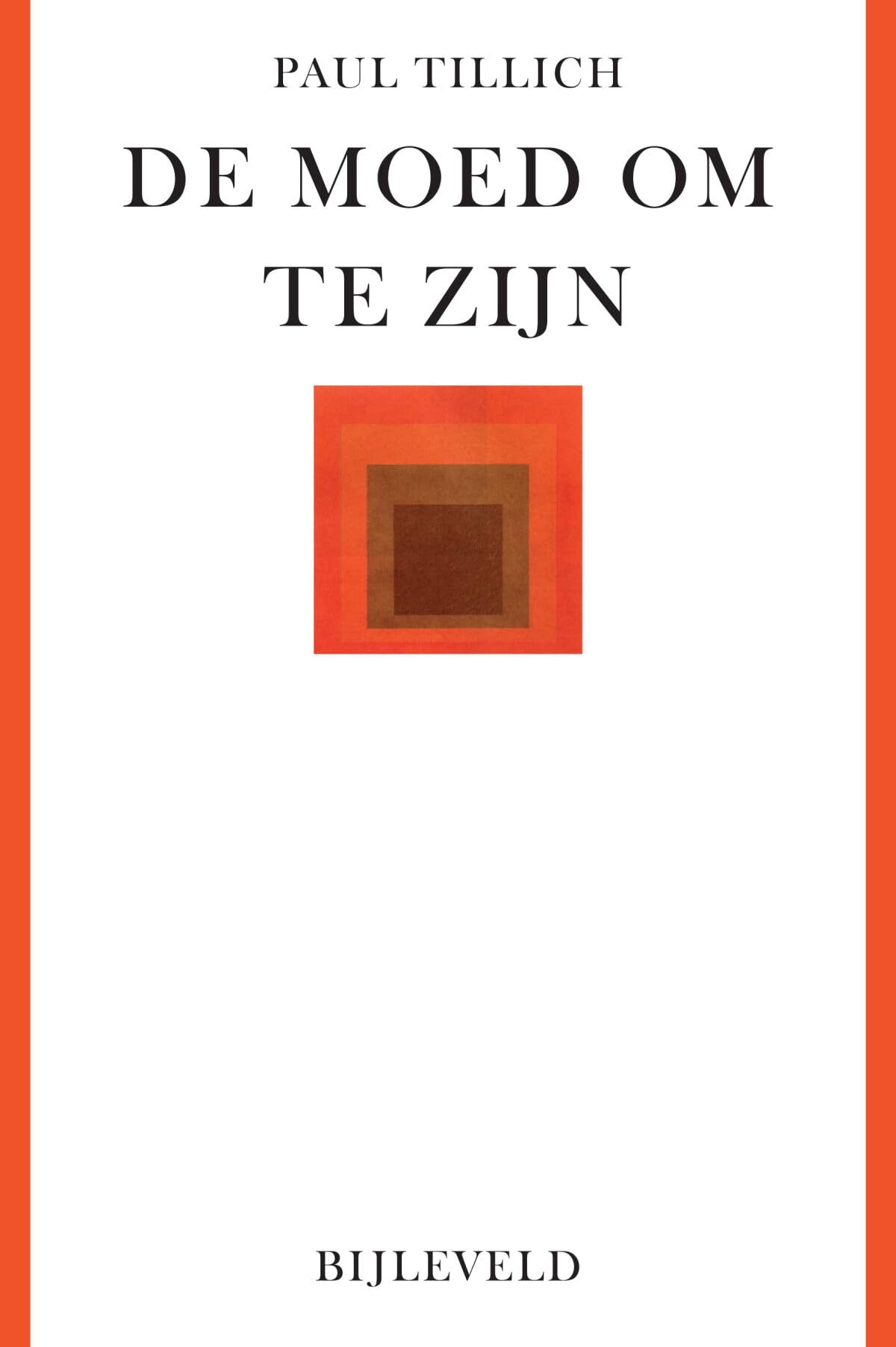 De moed om te zijn: over de menselijke persoonlijkheid en de zin van het bestaan book