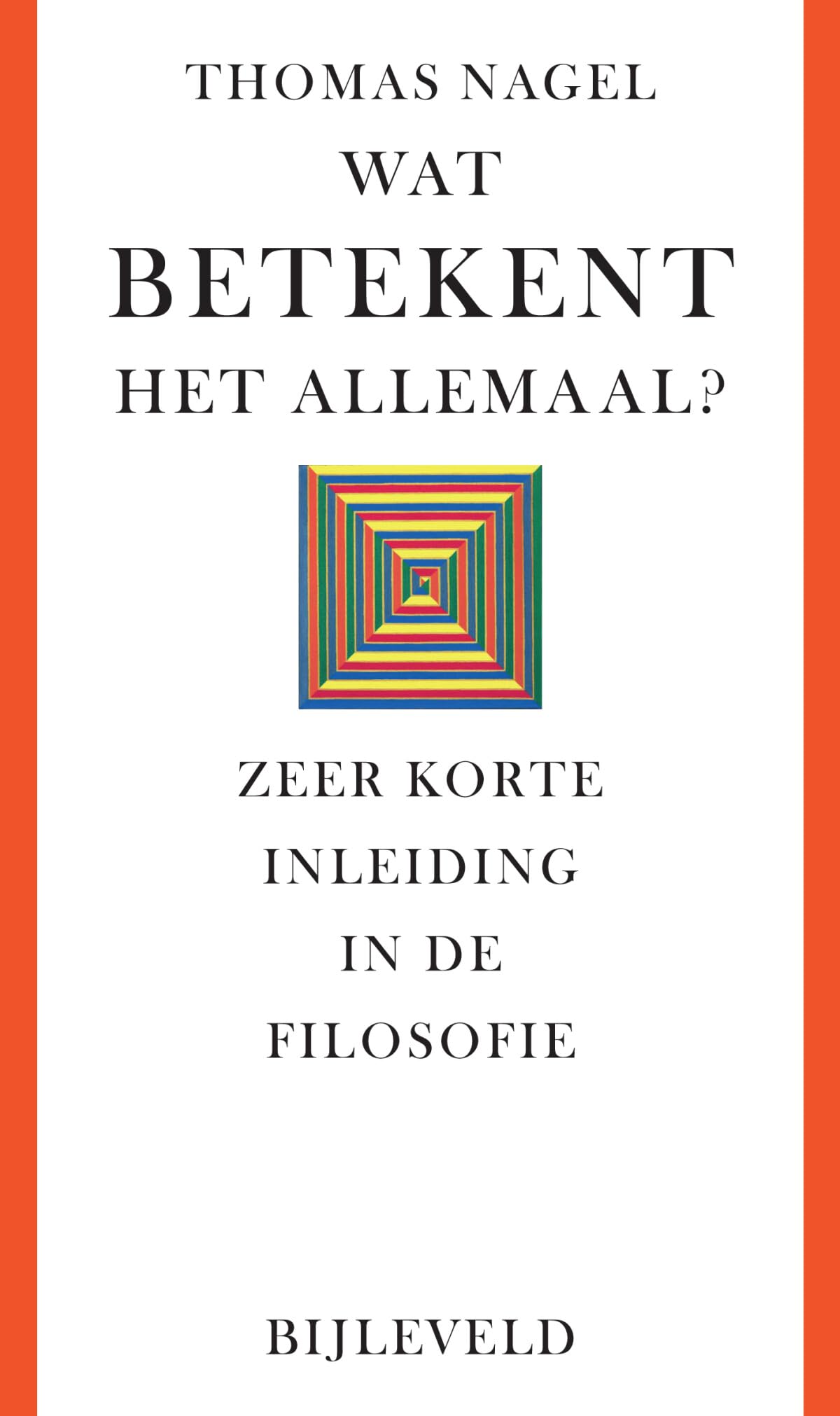 Wat betekent het allemaal?: Zeer korte inleiding in de filosofie book
