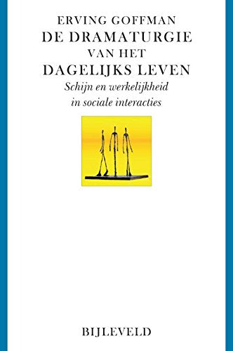 De dramaturgie van het dagelijks leven: schijn en werkelijkheid in sociale interacties book