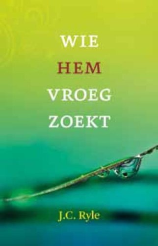Wie hem vroeg zoekt: enkele gedachten voor jonge mensen book