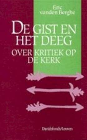 De gist en het deeg: over kritiek op de Kerk book