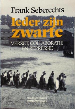 Ieder zijn zwarte: verzet, collaboratie en repressie (Historische reeks, 15) Social Sciences