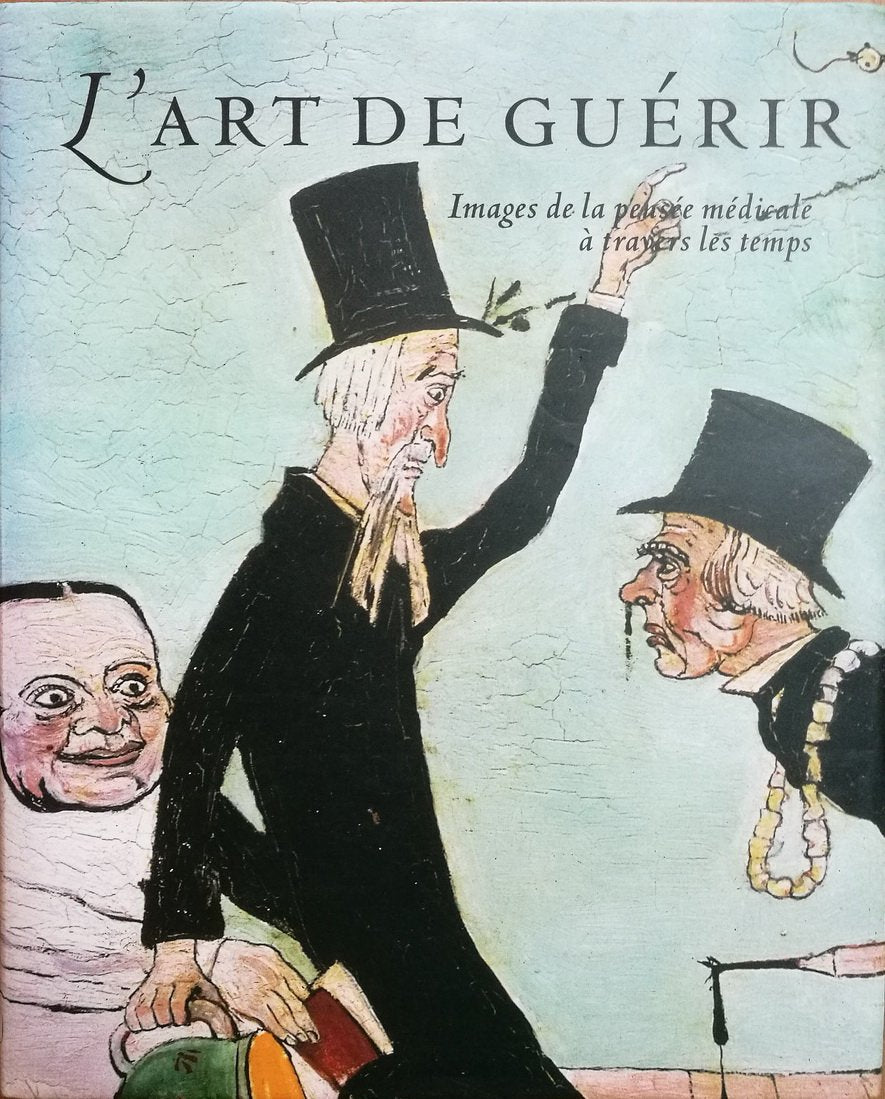 L'art de guérir: Images de la pensée médicale à travers le temps book