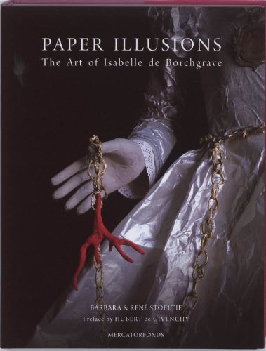Paper Illusions: The Art of Isabelle de Borchgrave book