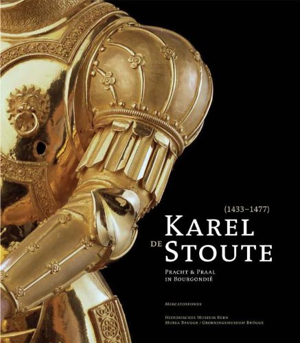 Splendour of the Burgundian Court: Charles the Bold 1433-1477: splendour of Burgundy Film, Art & Culture