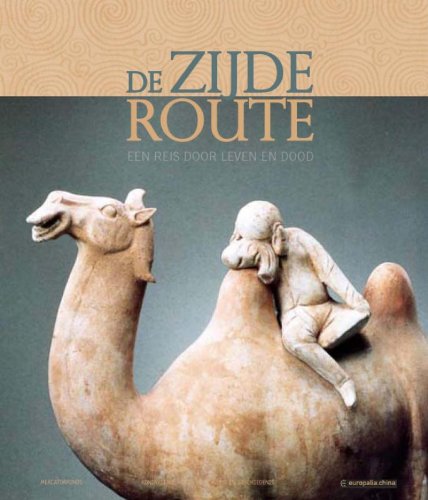 De zijderoute : een reis door leven en dood : exposition, Bruxelles, Musées royaux d'art et d'histoire, 23 octobre 2009-7 février 2010 Film, Art & Culture