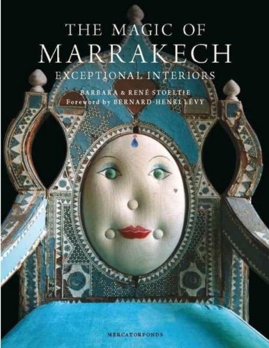 The Magic of Marrakesh: Exceptional Interiors Architecture