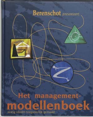 Het managementmodellenboek: zestig ideeën toegankelijk gemaakt Books