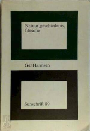 Natuur, Geschiedenis, Filosofie. Rede uitgesproken bij de aanvaarding van het ambt van gewoon hoogleraar in de dialektiese wijsbegeerte aan de Rijksuniversiteit te Groningen op 26 november 1974. Books