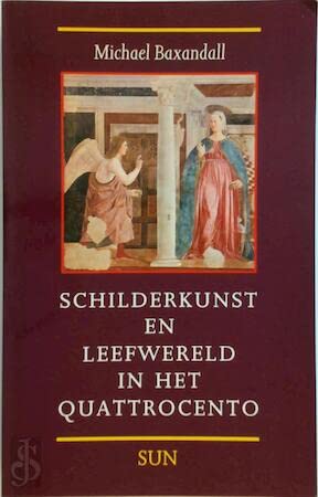 Schilderkunst en leefwereld in het Quattrocento: een inleiding in de sociale geschiedenis van de picturale stijl book