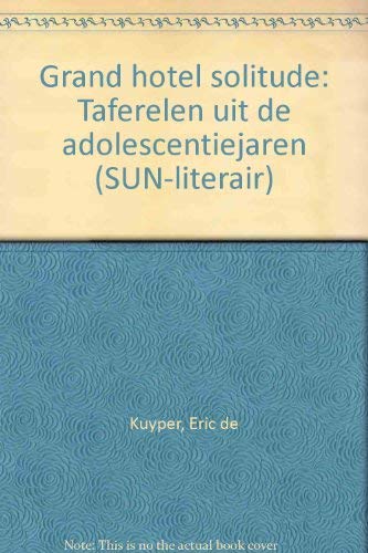 Grand Hotel Solitude: taferelen uit de adolescentiejaren (Sun-literair) Contemporary literature