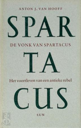 De vonk van Spartacus: het voortleven van een antieke rebel Politics & History
