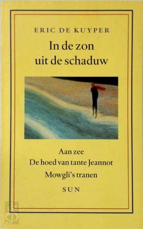 Aan zee : taferelen uit de kinderjaren ; De hoed van tante Jeannot : taferelen uit de kinderjaren in Brussel ; Mowgli's tranen (In de zon uit de schaduw, 1) Contemporary literature