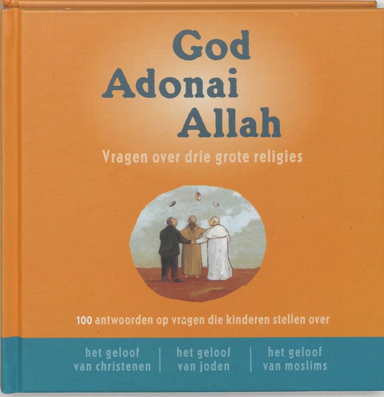 God, Adonai, Allah: vragen over de drie grote religies book