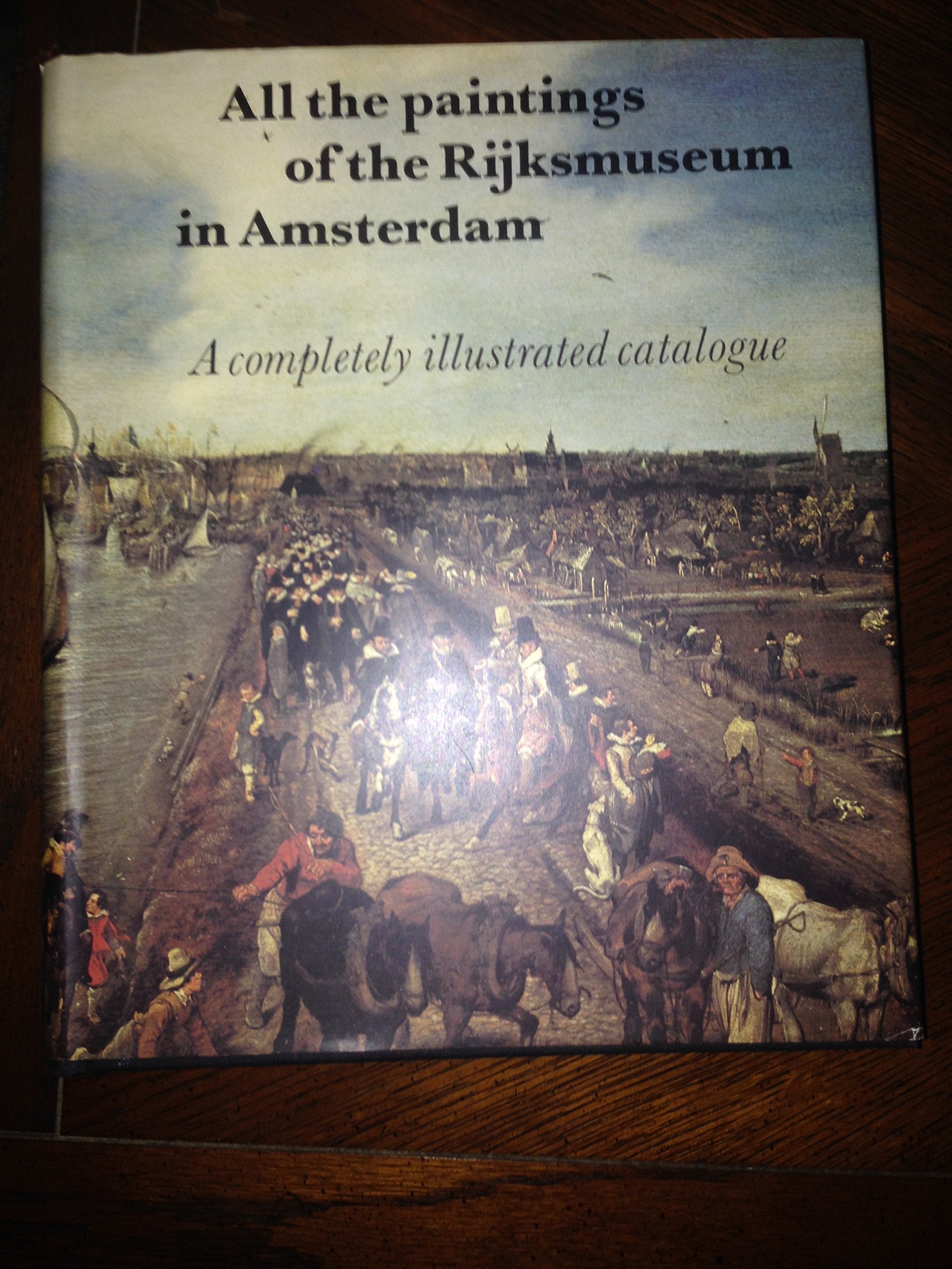 All the paintings of the Rijksmuseum in Amsterdam: a completely illustrated catalogue Art & Literature Books