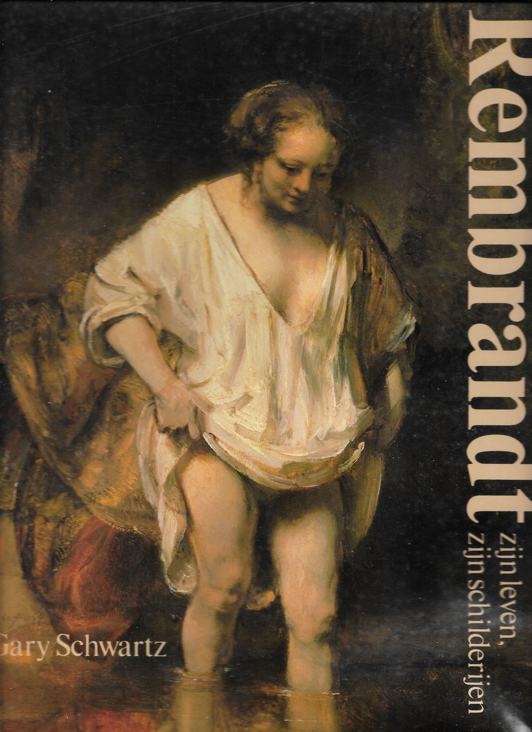 Rembrandt: zijn leven, zijn schilderijen: Een nieuwe biografie met alle beschikbare schilderijen in kleur afgebeeld book