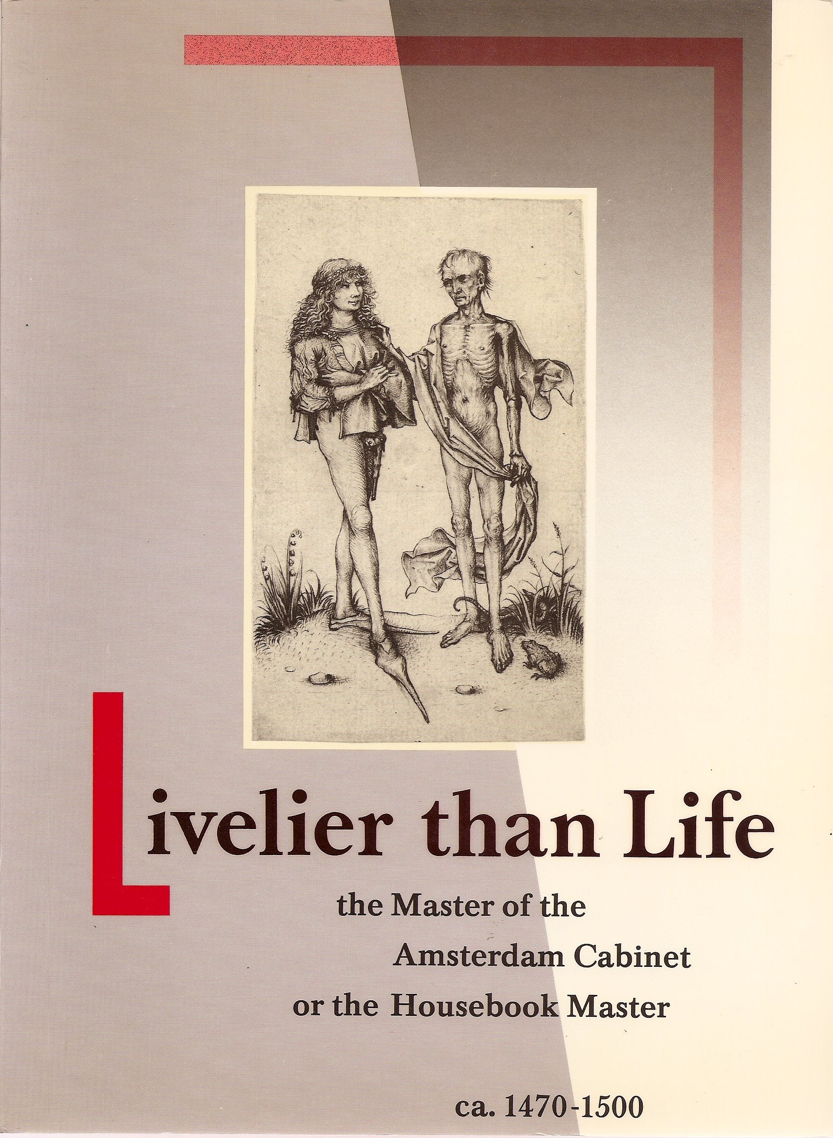 Livelier than Life - the Master of the Amsterdam Cabinet or the Housebook Master - ca. 1470 - 1500 Books