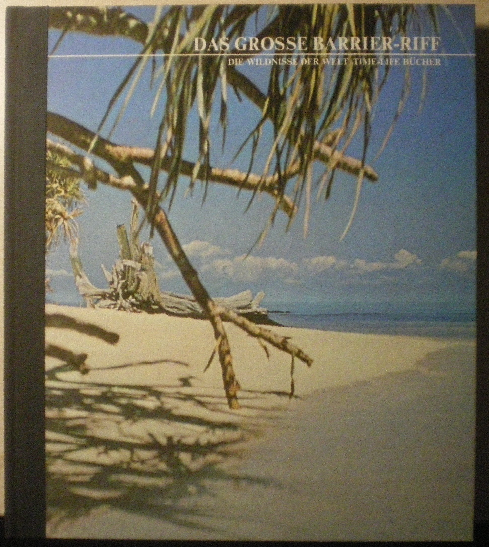 Das große Barrier-Riff. Die Wildnisse der Welt. Time-Life Bücher Books