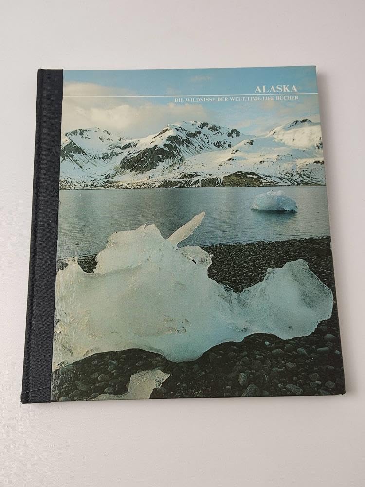 Alaska (Die Wildnisse der Welt/Time-Life Bücher) Books