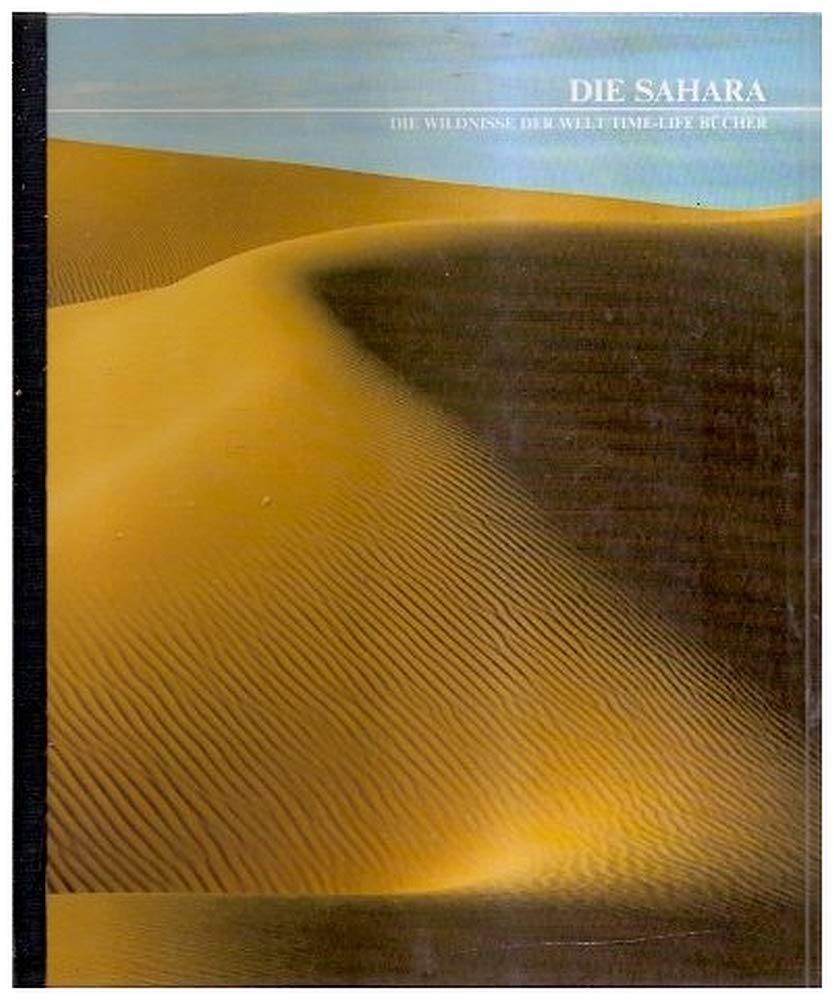 Sahara (Die Wildnisse der Welt/Time-Life Bücher) Books