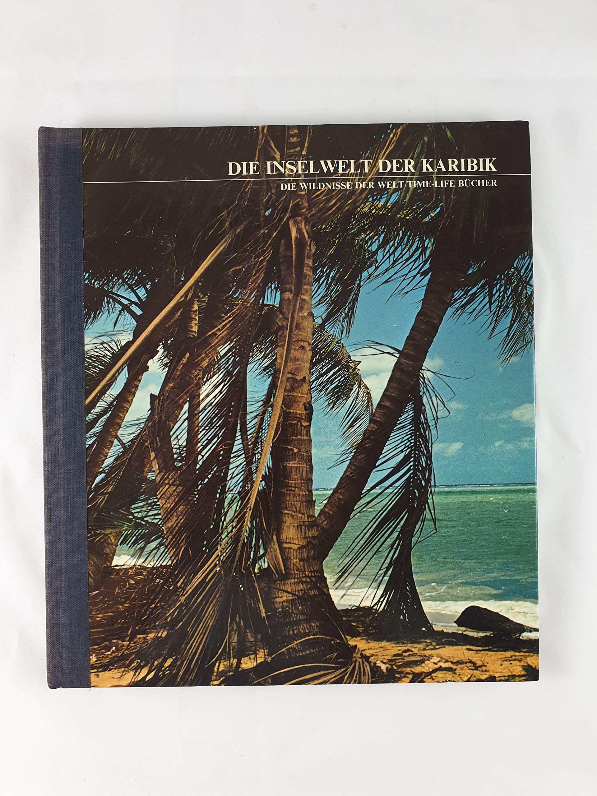 Die Inselwelt der Karibik (Die Wildnisse der Welt/Time-Life Bücher) Books